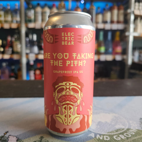 Electric Bear - Are You Taking The Pith